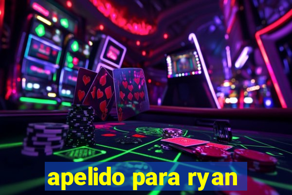 apelido para ryan